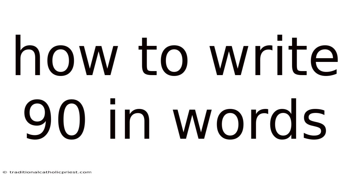 How To Write 90 In Words