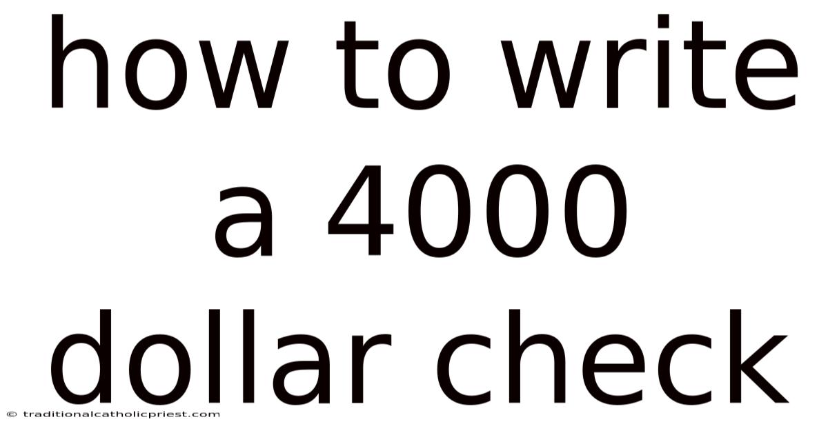 How To Write A 4000 Dollar Check
