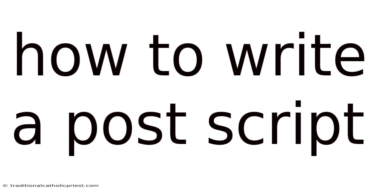 How To Write A Post Script