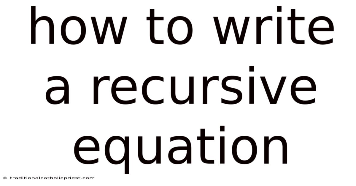 How To Write A Recursive Equation
