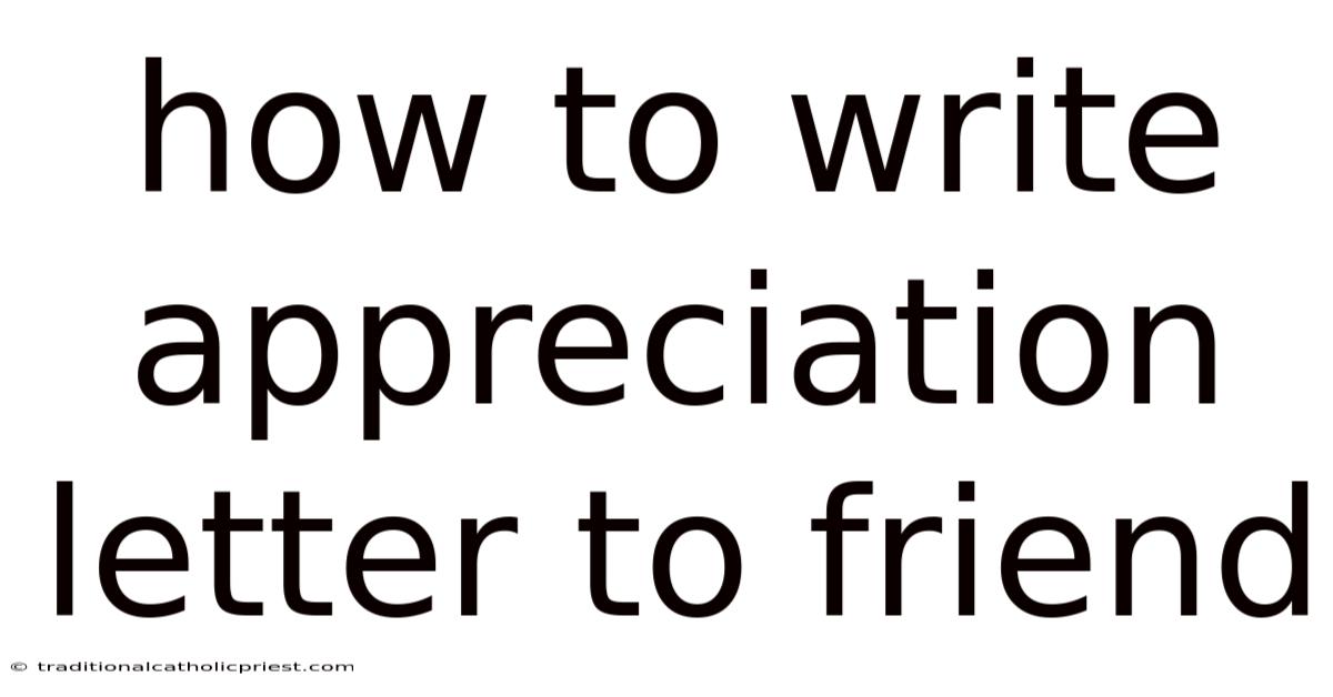 How To Write Appreciation Letter To Friend