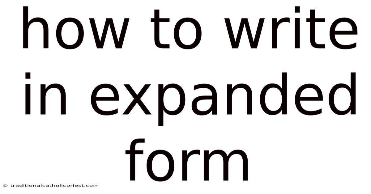 How To Write In Expanded Form