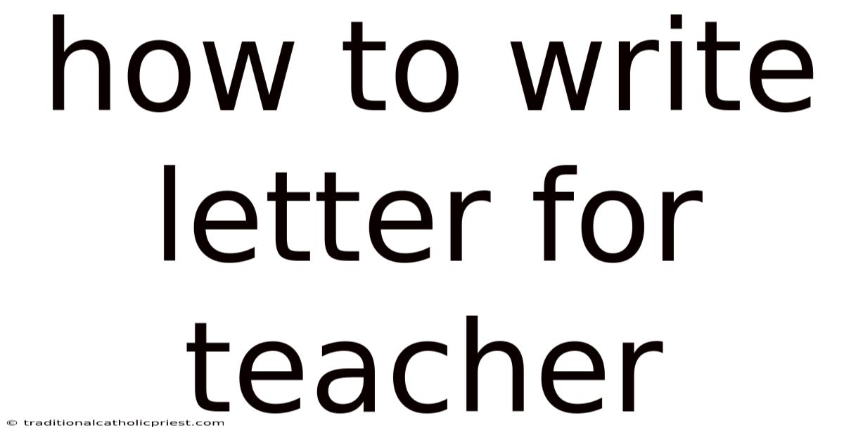 How To Write Letter For Teacher