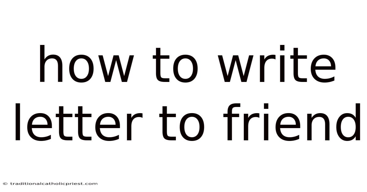 How To Write Letter To Friend