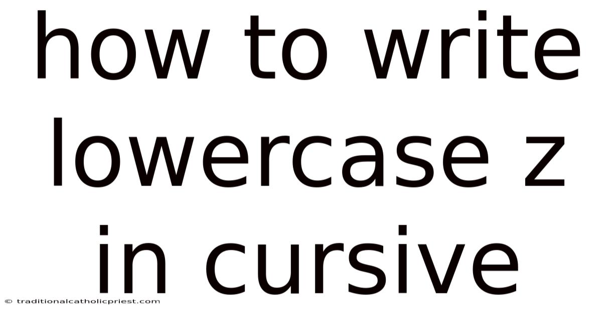 How To Write Lowercase Z In Cursive