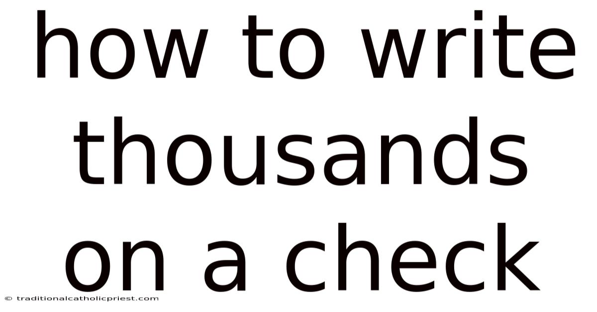 How To Write Thousands On A Check