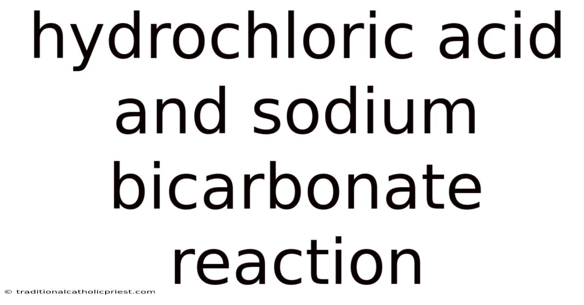 Hydrochloric Acid And Sodium Bicarbonate Reaction