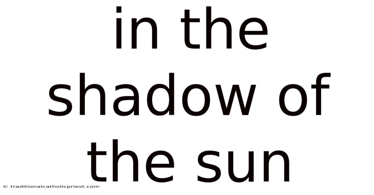 In The Shadow Of The Sun