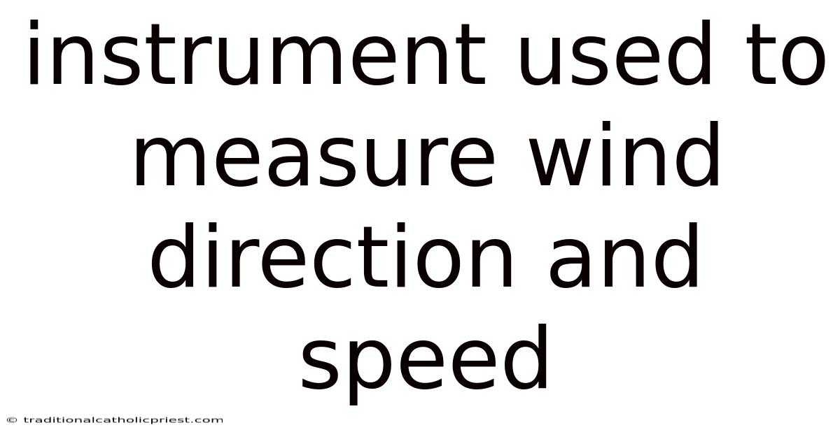 Instrument Used To Measure Wind Direction And Speed