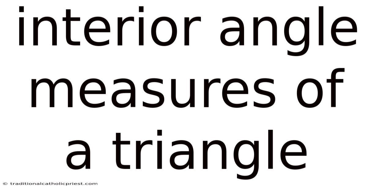 Interior Angle Measures Of A Triangle