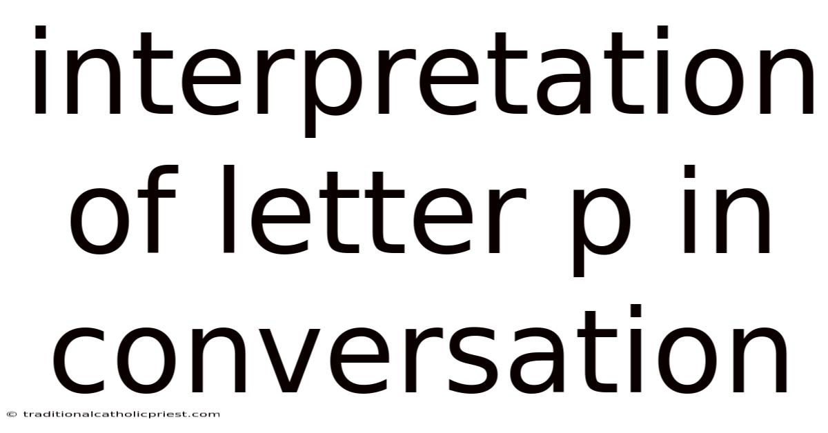 Interpretation Of Letter P In Conversation