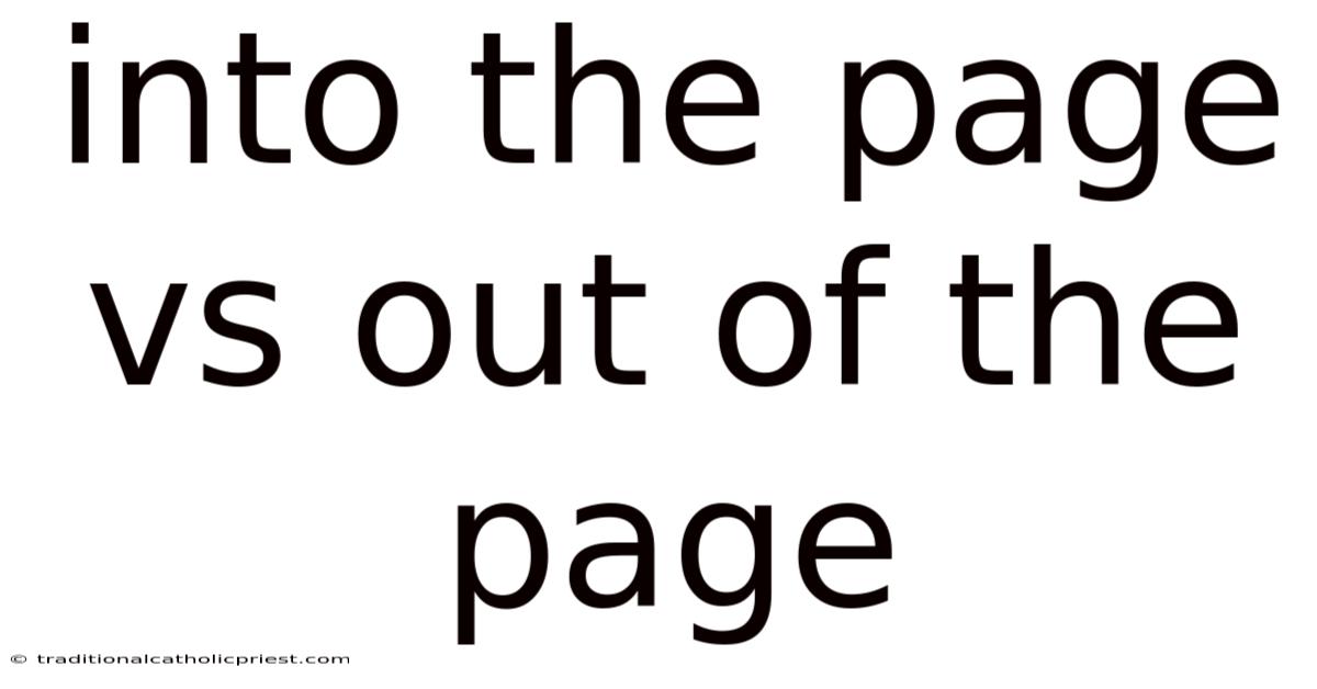 Into The Page Vs Out Of The Page