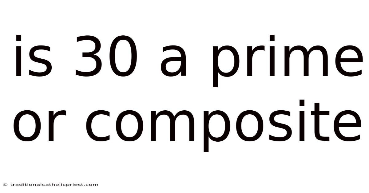 Is 30 A Prime Or Composite