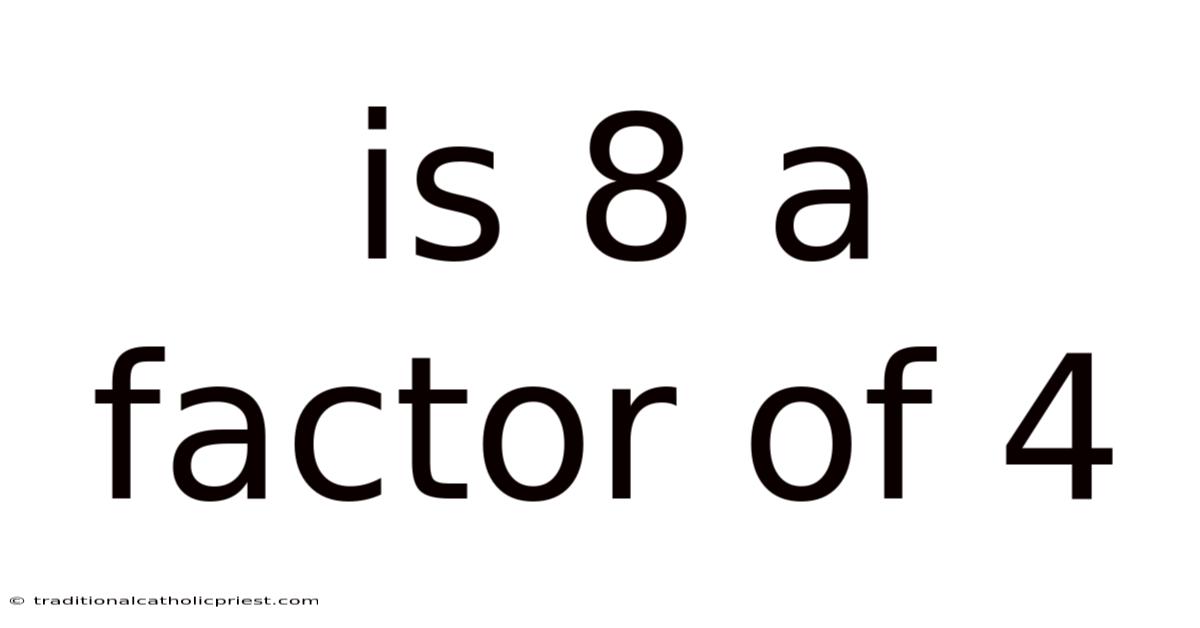 Is 8 A Factor Of 4