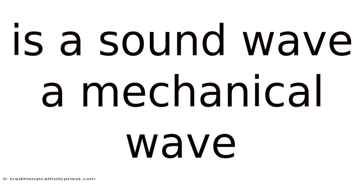 Is A Sound Wave A Mechanical Wave