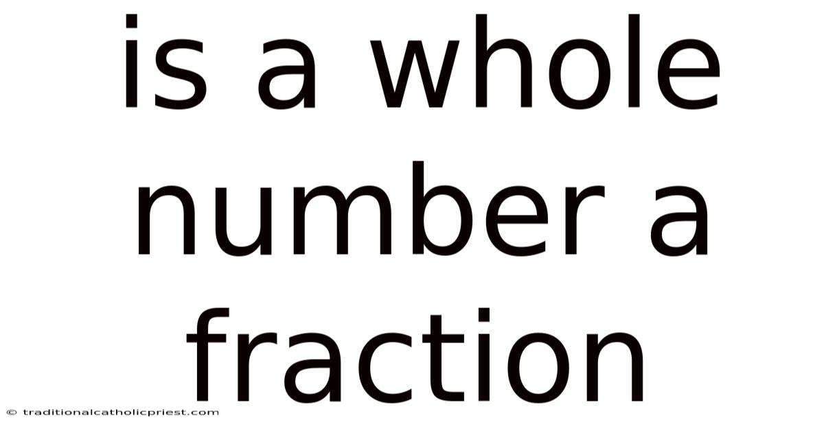 Is A Whole Number A Fraction