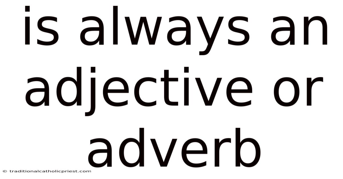Is Always An Adjective Or Adverb