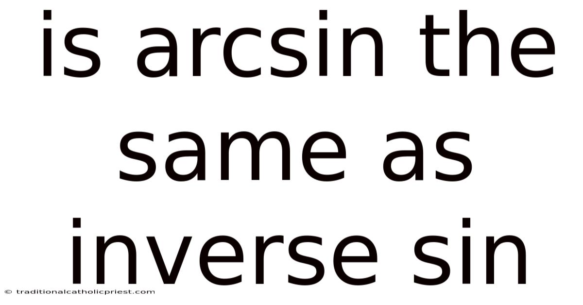 Is Arcsin The Same As Inverse Sin