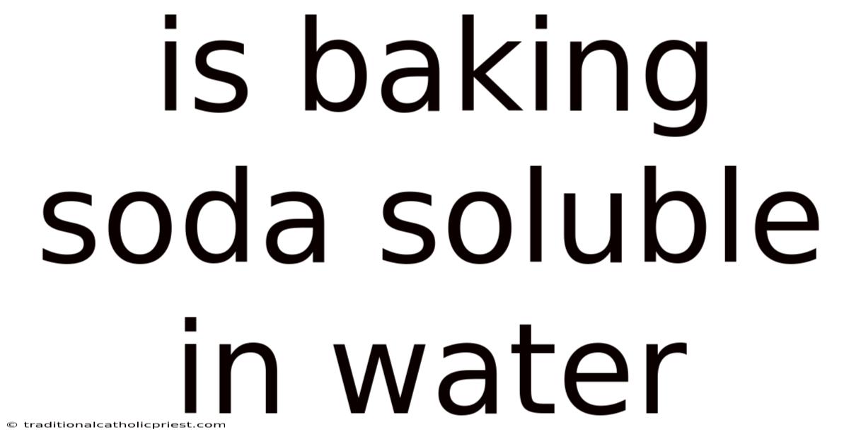 Is Baking Soda Soluble In Water