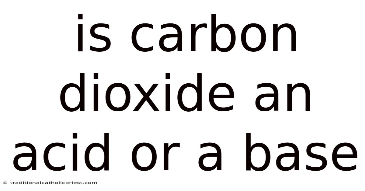 Is Carbon Dioxide An Acid Or A Base