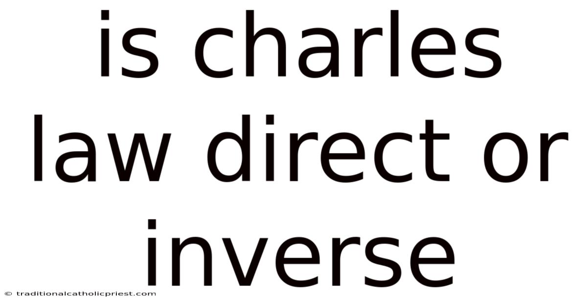 Is Charles Law Direct Or Inverse