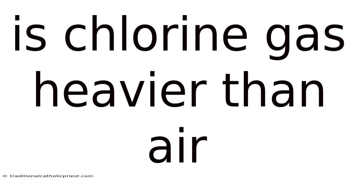 Is Chlorine Gas Heavier Than Air