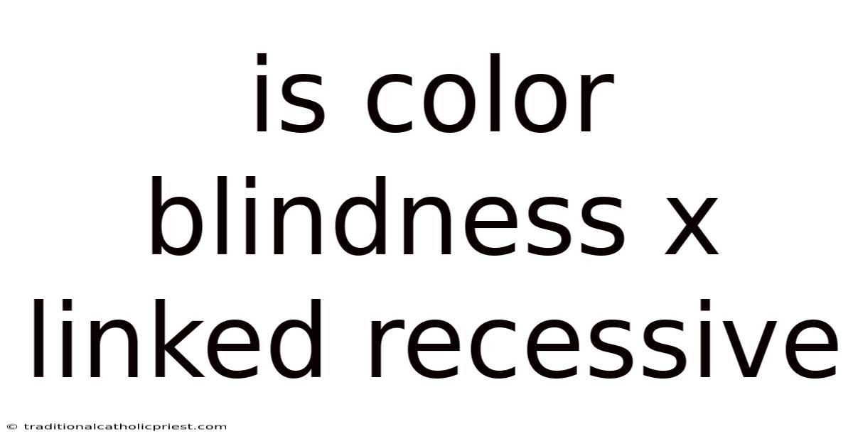 Is Color Blindness X Linked Recessive