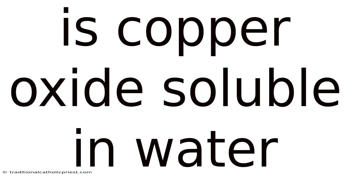 Is Copper Oxide Soluble In Water