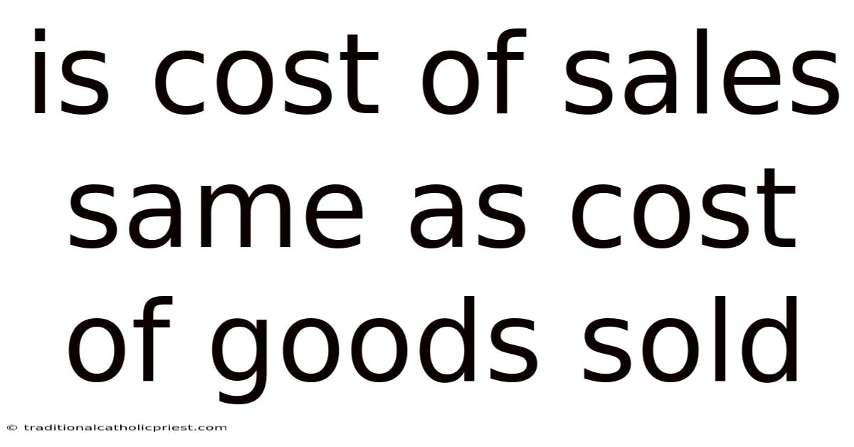 Is Cost Of Sales Same As Cost Of Goods Sold