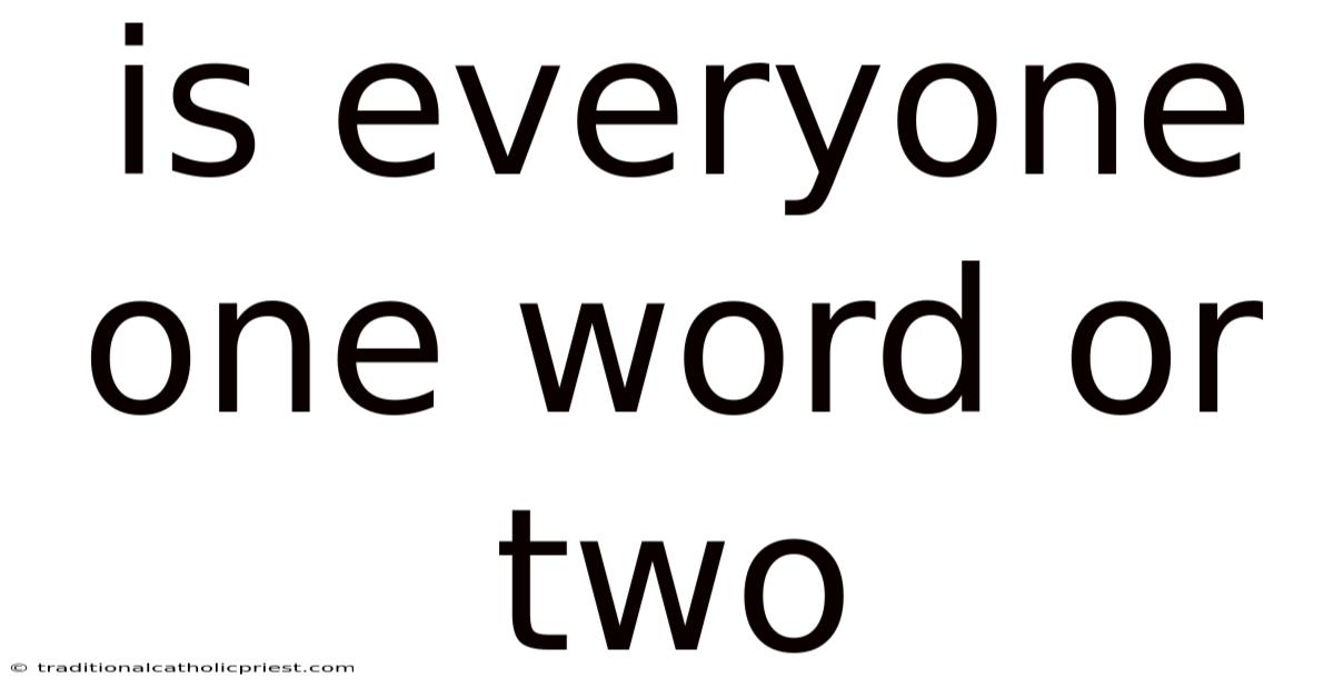 Is Everyone One Word Or Two