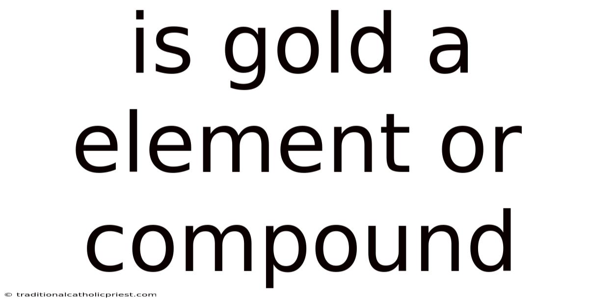 Is Gold A Element Or Compound
