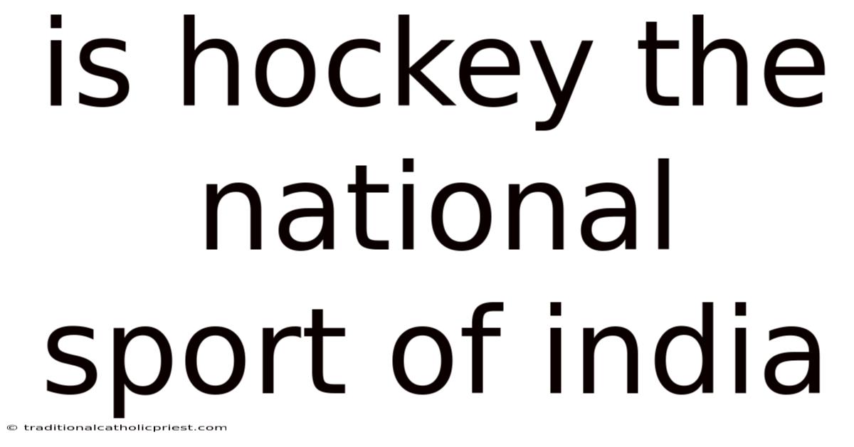 Is Hockey The National Sport Of India
