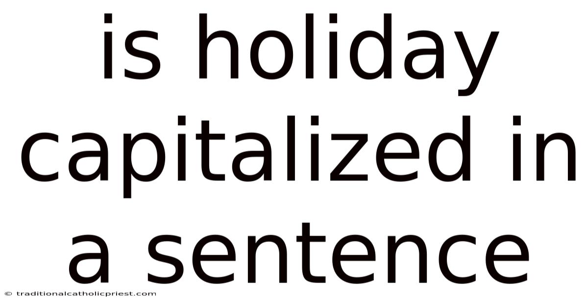 Is Holiday Capitalized In A Sentence