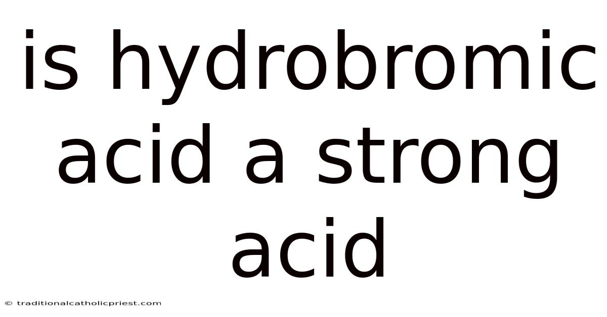 Is Hydrobromic Acid A Strong Acid