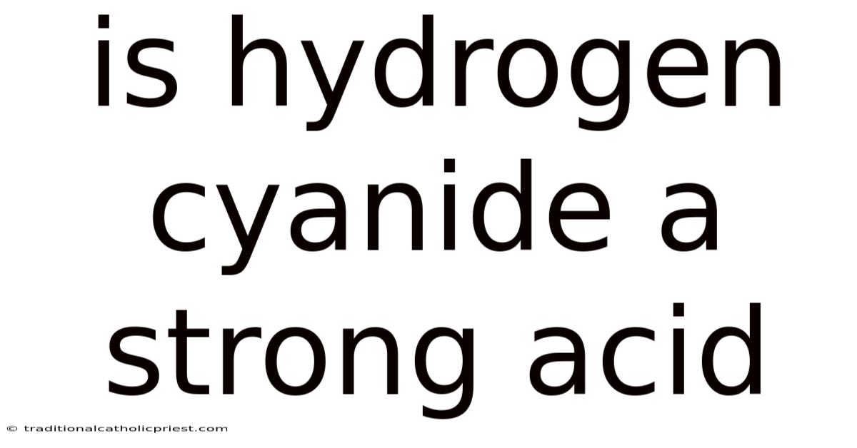 Is Hydrogen Cyanide A Strong Acid