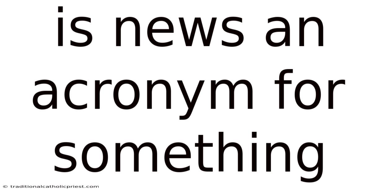Is News An Acronym For Something