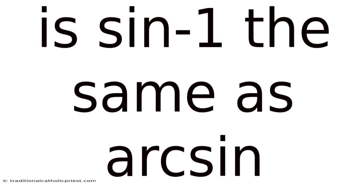 Is Sin-1 The Same As Arcsin