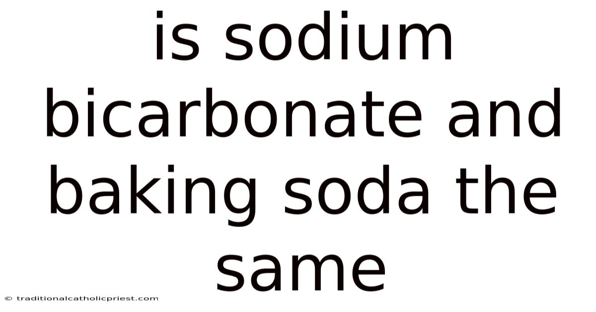 Is Sodium Bicarbonate And Baking Soda The Same