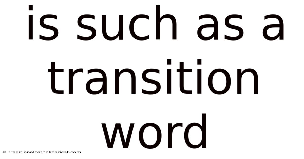 Is Such As A Transition Word
