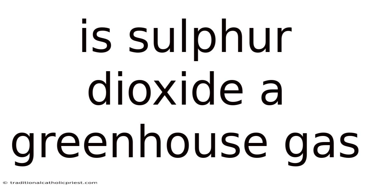 Is Sulphur Dioxide A Greenhouse Gas