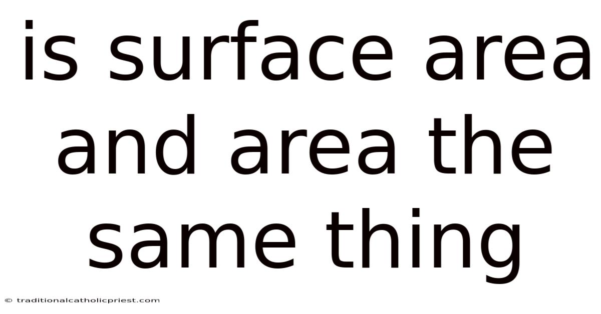 Is Surface Area And Area The Same Thing