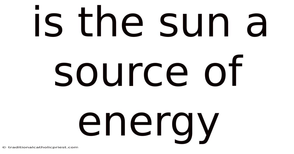 Is The Sun A Source Of Energy