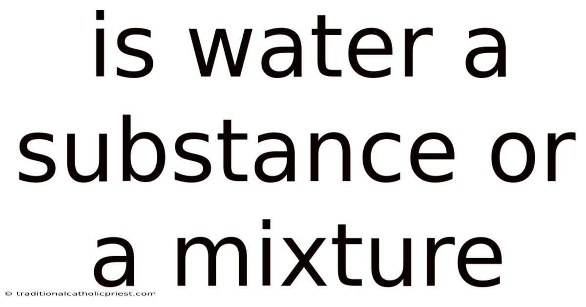 Is Water A Substance Or A Mixture