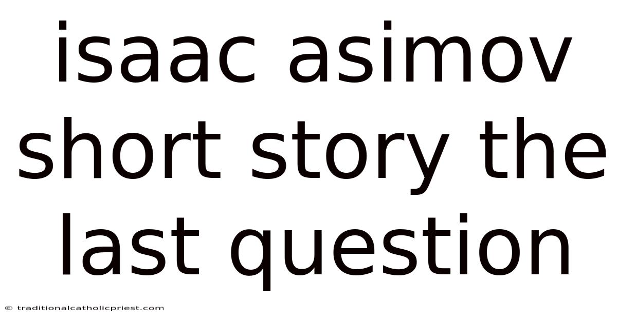 Isaac Asimov Short Story The Last Question