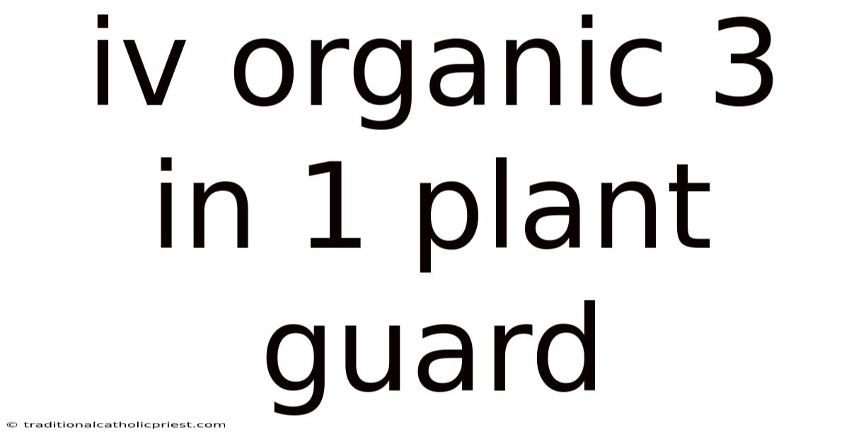 Iv Organic 3 In 1 Plant Guard
