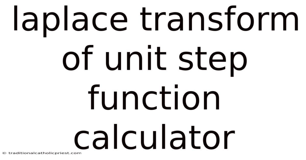 Laplace Transform Of Unit Step Function Calculator