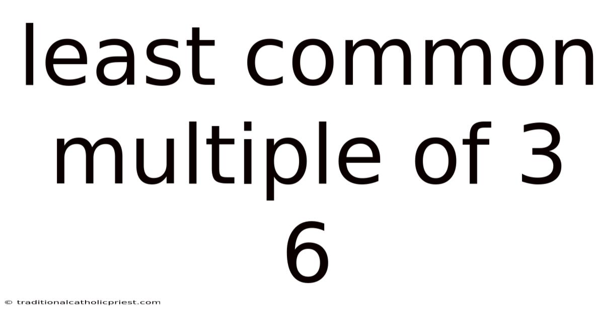 Least Common Multiple Of 3 6