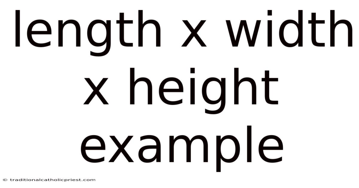 Length X Width X Height Example