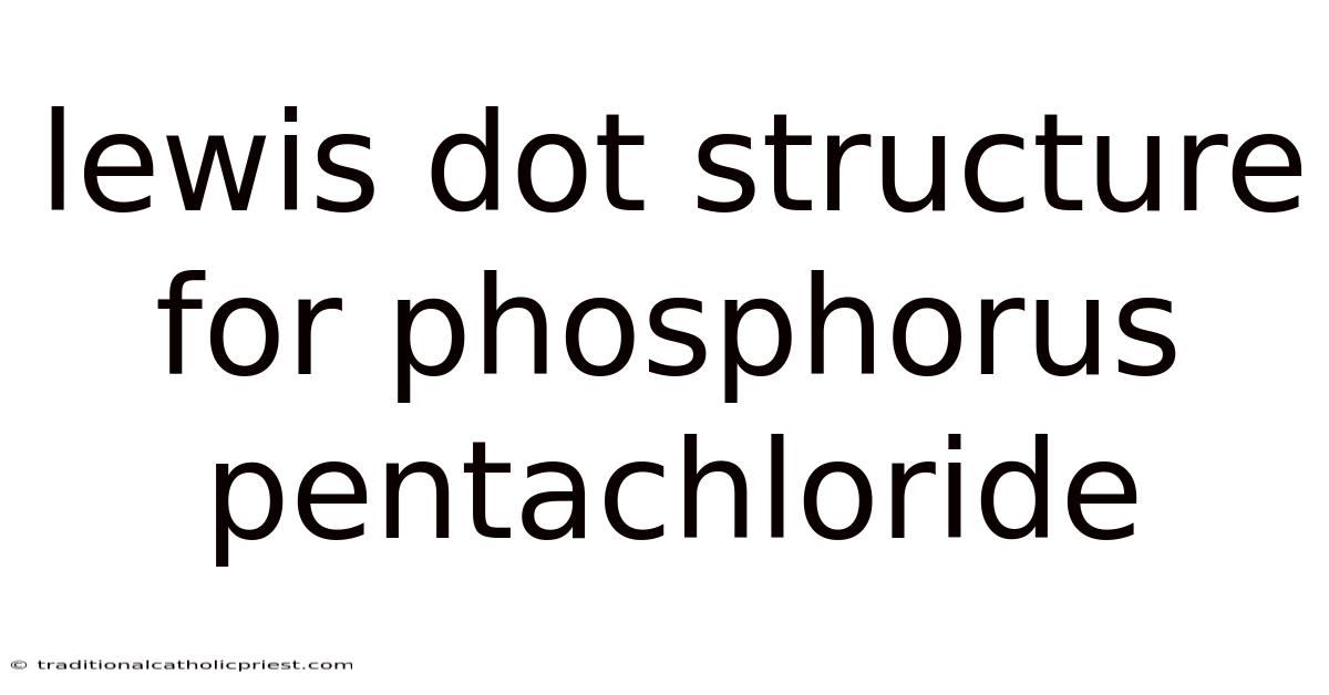 Lewis Dot Structure For Phosphorus Pentachloride