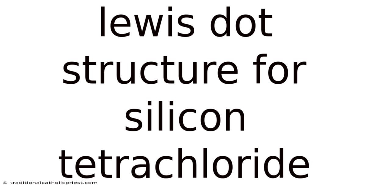 Lewis Dot Structure For Silicon Tetrachloride